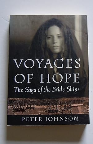 Imagen del vendedor de Voyages of Hope/The Saga of the Bride Ships a la venta por Empire Books