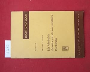 Bild des Verkufers fr Die Kriminalitt als soziale und als wissenschaftliche Problematik : Antrittsvorlesung a.d. Uni. Ffm. 22. Juni 1965. Recht und Staat in Geschichte und Gegenwart ; 315/316. zum Verkauf von Versandantiquariat buch-im-speicher