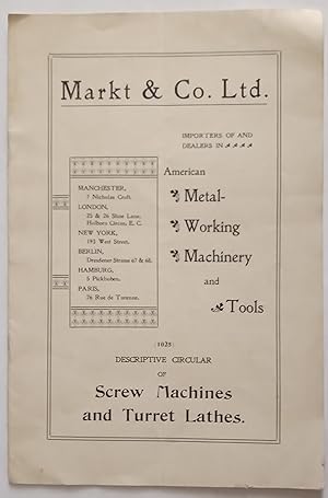 Markt & Co. Ltd. Importers of and Dealers in American Metal-Working Machinery and Tools. Descript...