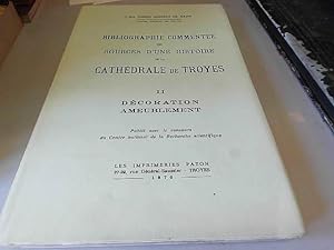 Imagen del vendedor de Bibliographie commente des sources d'une histoire de la Cathdrale de Troyes a la venta por JLG_livres anciens et modernes