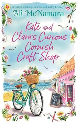Bild des Verkufers fr Kate and Clara's Curious Cornish Craft Shop : The heart-warming, romantic read we all need right now zum Verkauf von Smartbuy