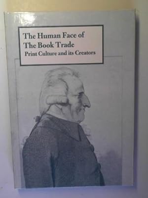Image du vendeur pour The human face of the book trade: print culture and its creators mis en vente par Cotswold Internet Books