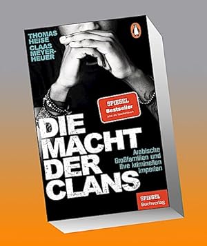 Seller image for Die Macht der Clans : Arabische Grofamilien und ihre kriminellen Imperien - Ein SPIEGEL-Buch for sale by Smartbuy