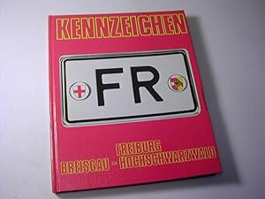 Bild des Verkufers fr Kennzeichen FR - Freiburg Breisgau Hochschwarzwald zum Verkauf von Antiquariat Fuchseck