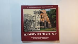 Bewahren für die Zukunft : 100 Jahre Rheinisches Amt für Denkmalpflege ; (Ausstellung vom 30. Sep...