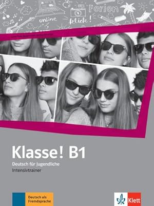 Seller image for Klasse! B1. Intensivtrainer : Deutsch fr Jugendliche for sale by Smartbuy