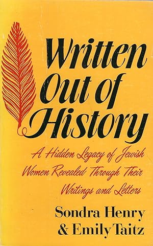 Bild des Verkufers fr Written Out of History: A Hidden Legacy of Jewish Women Revealed Through Their Writings and Letters zum Verkauf von A Cappella Books, Inc.