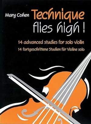 Bild des Verkufers fr Technique Flies High! : 14 Advanced Studies for Solo Violin zum Verkauf von Smartbuy
