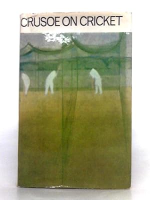 Image du vendeur pour Crusoe on Cricket: The Cricket Writings of R.C. Robertson-Glasgow mis en vente par World of Rare Books