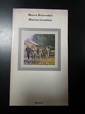 Immagine del venditore per Bellocchio Marco. Marcia trionfale. Einaudi 1976. venduto da Amarcord libri