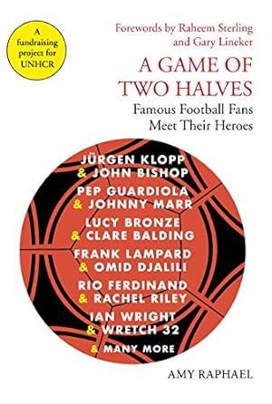 Image du vendeur pour A Game of Two Halves: Famous Football Fans Meet Their Heroes mis en vente par Redux Books