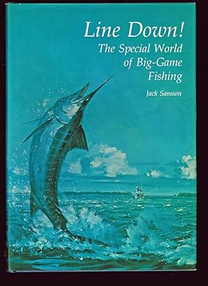 Immagine del venditore per Line Down! : The Special World of Big-Game Fishing venduto da Harropian Books,  IOBA