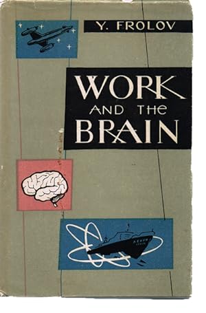 Imagen del vendedor de Work and the Brain : Pavlov's Teaching and Its Application to Problems of Scientific Organisation of Work a la venta por Harropian Books,  IOBA