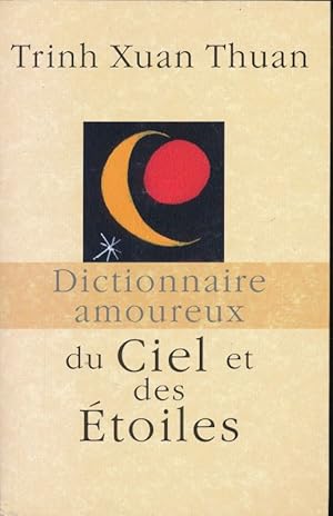 Bild des Verkufers fr Dictionnaire amoureux du ciel et des toiles zum Verkauf von LIBRAIRIE GIL-ARTGIL SARL