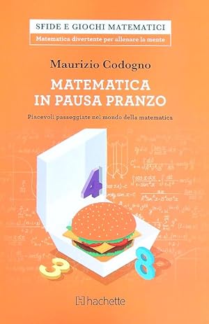 Bild des Verkufers fr Matematica in pausa pranzo zum Verkauf von Librodifaccia