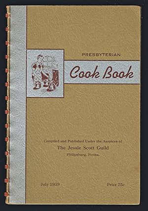 The Presbyterian Cook Book : Complied From the Best Home Recipes Obtainable.
