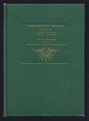 The Medical Museum : Modern Developments, Organization and Technical Methods based on a New Syste...