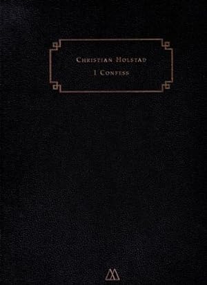Seller image for Christian Holstad: I Confess. for sale by Antiquariaat Berger & De Vries