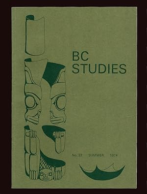 BC Studies : No. 22 - Summer 1974 [Chinese Immigrants ; Red Menace of 1935]