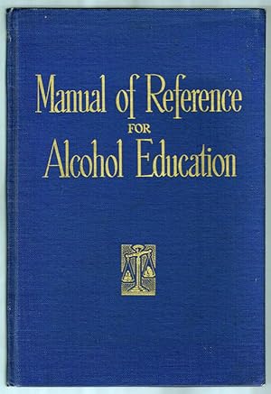 Manual of Reference for Alcohol Education (Alcoholics Anonymous Interest)
