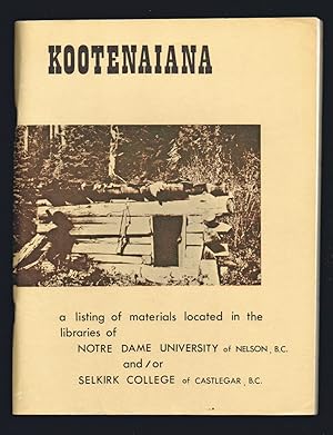 Kootenaiana : A Listing of Books, Government Publications, Monographs, Journals, Pamphlets, etc.,...