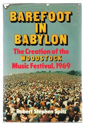 Immagine del venditore per Barefoot in Babylon : The Creation of the Woodstock Music Festival 1969 venduto da Harropian Books,  IOBA