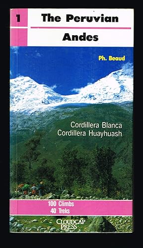 Peruvian Andes : Cordillera Blanca, Cordillera Huayhuaash, Volume 1