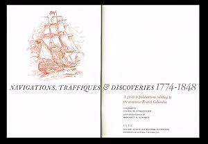 Navigations, Traffiques & Discoveries 1774-1848 : A Guide to Publications Relating to the Area No...