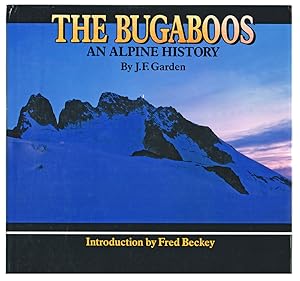 The Bugaboos : An Alpine History (First Edition)