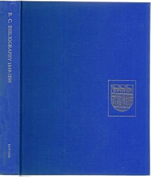 A Bibliography of British Columbia - Laying the Foundations 1849-1899