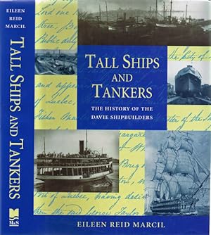 Tall Ships and Tankers : The History of the Davie Shipbuilders
