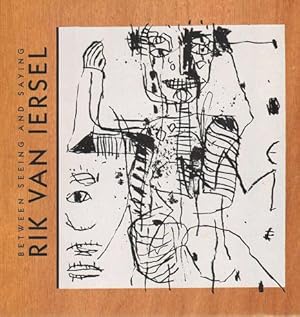 Image du vendeur pour Rik van Iersel. Between seeing and saying. SIGNED LUXURY COPY. mis en vente par Antiquariaat Berger & De Vries