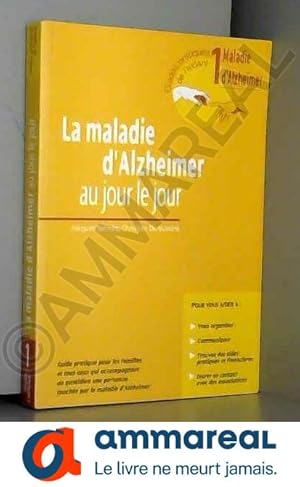 Bild des Verkufers fr La Maladie d'Alzheimer, tome 1 : Au jour le jour zum Verkauf von Ammareal