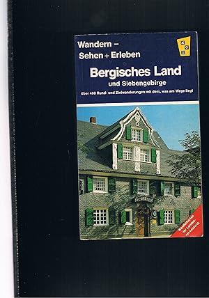 Imagen del vendedor de Bergisches Land und Siebengebirge - 114 farbigen Bildern 10 Zeichnungen und 19 wanderkarten a la venta por manufactura