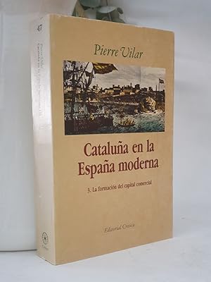 Cataluña en la España moderna. 3. La formación del capital comercial.