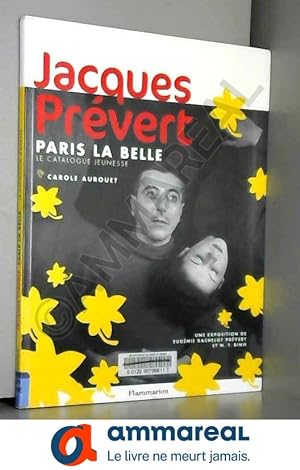 Bild des Verkufers fr Jacques Prvert: Paris la Belle, le catalogue jeunesse zum Verkauf von Ammareal