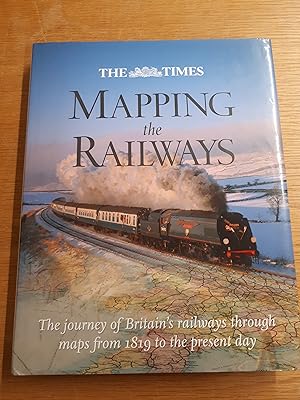 Bild des Verkufers fr The Times" Mapping The Railways: The journey of Britain's Railways through Maps. zum Verkauf von Cambridge Rare Books