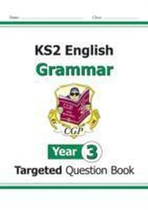 Bild des Verkufers fr KS2 English Year 3 Grammar Targeted Question Book (with Answers) zum Verkauf von Smartbuy