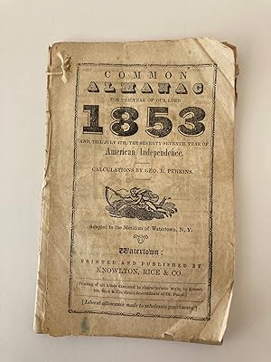 COMMON ALMANAC FOR THE YEAR OF OUR LORD 1853 AND, TILL JULY 4TH, THE SEVENTY-SEVENTH YEAR OF AMER...