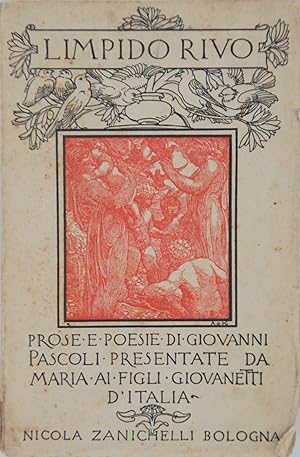 Limpido rivo. Prose e poesie di Giovanni Pascoli presentate da Maria ai figli giovanetti d'Italia