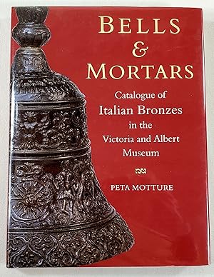 Immagine del venditore per Bells & Mortars and Related Utensils. Catalogue of Italian Bronzes in the Victoria and Albert Museum venduto da Resource Books, LLC