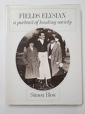 Seller image for Fields Elysian: A Portrait of Hunting Society (The Derrydale Press Foxhunters' Library) for sale by Cambridge Rare Books
