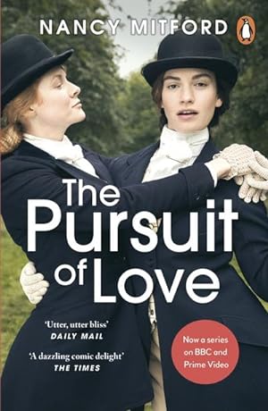 Seller image for The Pursuit of Love : Now a major series on BBC and Prime Video directed by Emily Mortimer and starring Lily James and Andrew Scott for sale by Smartbuy