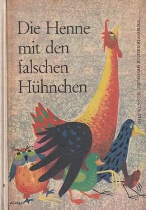 Seller image for Die Henne mit den falschen Hhnchen. for sale by Versandantiquariat Dr. Uwe Hanisch