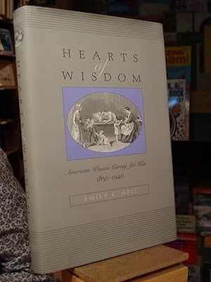 Imagen del vendedor de Hearts of Wisdom: American Women Caring for Kin, 1850-1940 a la venta por Henniker Book Farm and Gifts