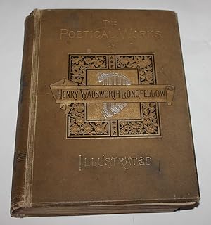 The Poetical Works of Henry Wadsworth Longfellow - Illustrated