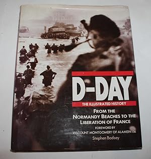 Seller image for D-Day The Illustrated History. From the Normandy Beaches to the Liberation of France for sale by H4o Books