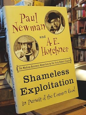 Seller image for Shameless Exploitation in Pursuit of the Common Good for sale by Henniker Book Farm and Gifts