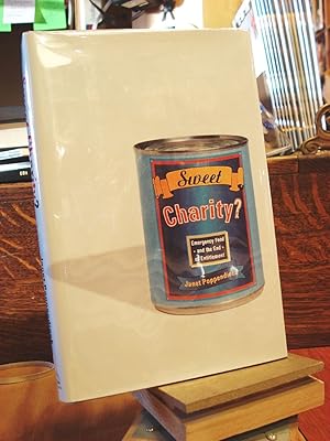 Seller image for Sweet Charity? Emergency Food and the End of Entitlement for sale by Henniker Book Farm and Gifts