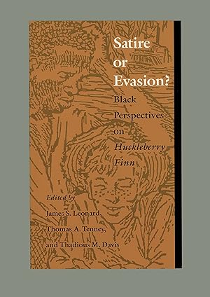 Seller image for Satire or Evasion: Black Perspectives on Huckleberry Finn. Anthology Edited by James S. Leonard,Thomas Tenney, and Thadious M. Davis. Texts by Julius Lester et al. Duke University Press, Third Printing, 1994, Paperback format for sale by Brothertown Books